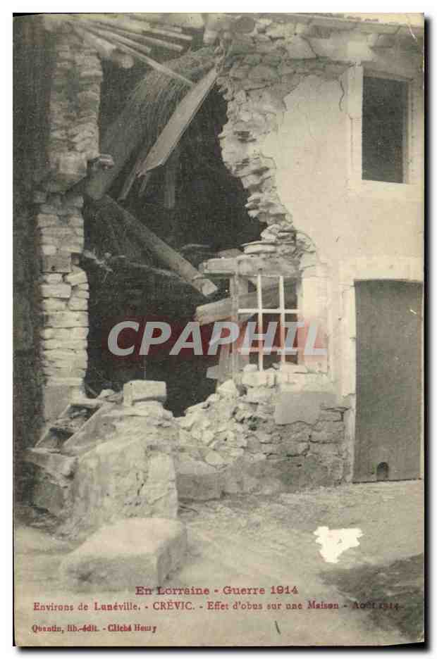 En Lorraine - Guerre 1914 - Effet d'obus sur une Maison - Environs de Lunéville - CRÈVIC - Cliché Hauy