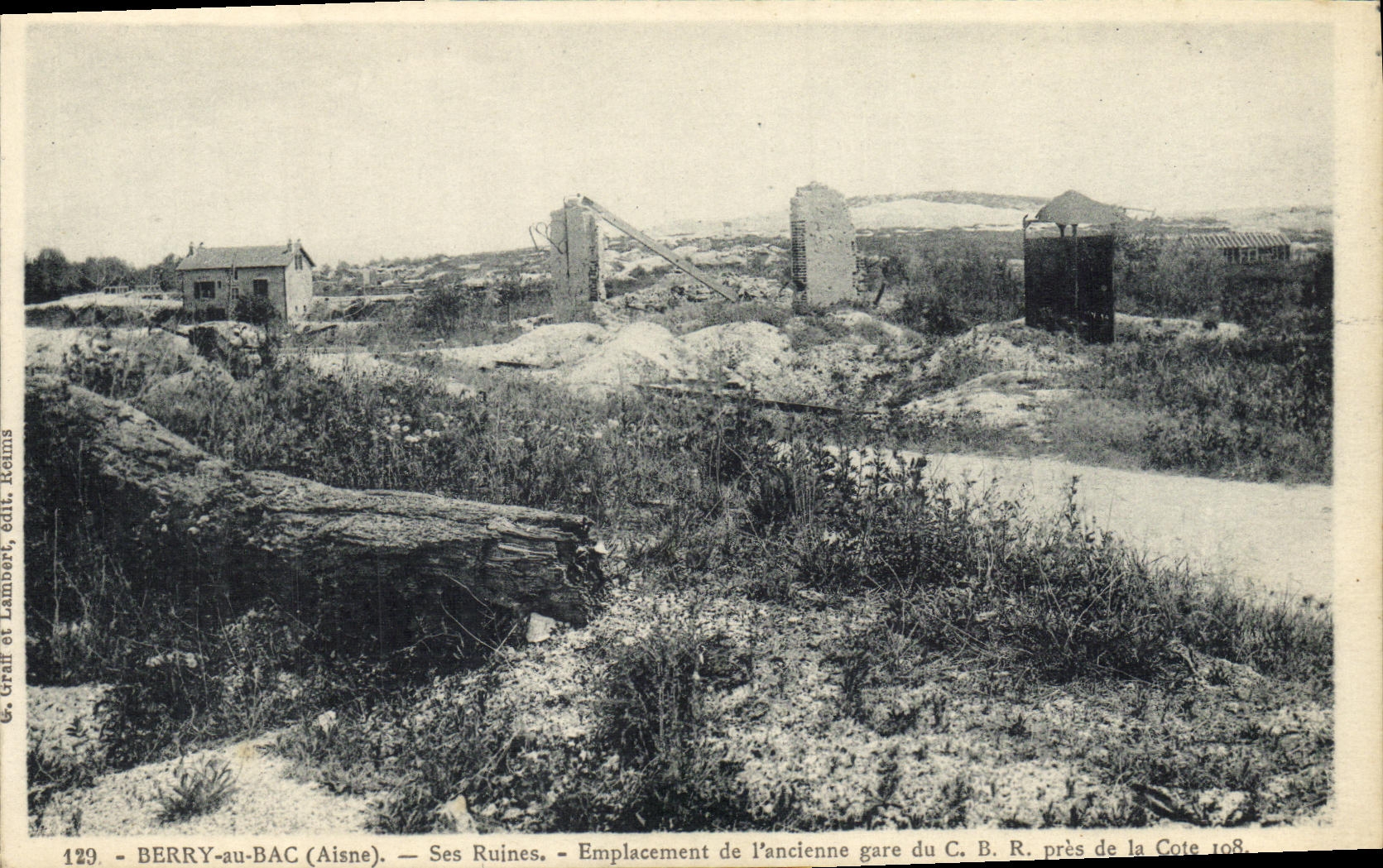 Berry-au-Bac (Aisne) — Ses Ruines — Emplacement de l'ancienne gare du C.B.R. près de la Côte 108 — édit. Graff et Lambert, Reims, n°129