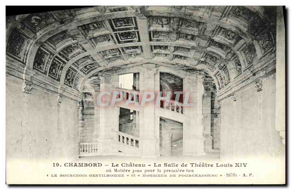 Chambord — Le Château — La Salle de Théâtre Louis XIV — où Molière joua pour la première fois « Le Bourgeois Gentilhomme » et « Monsieur de Pourceaugnac » (1670) — A.P.