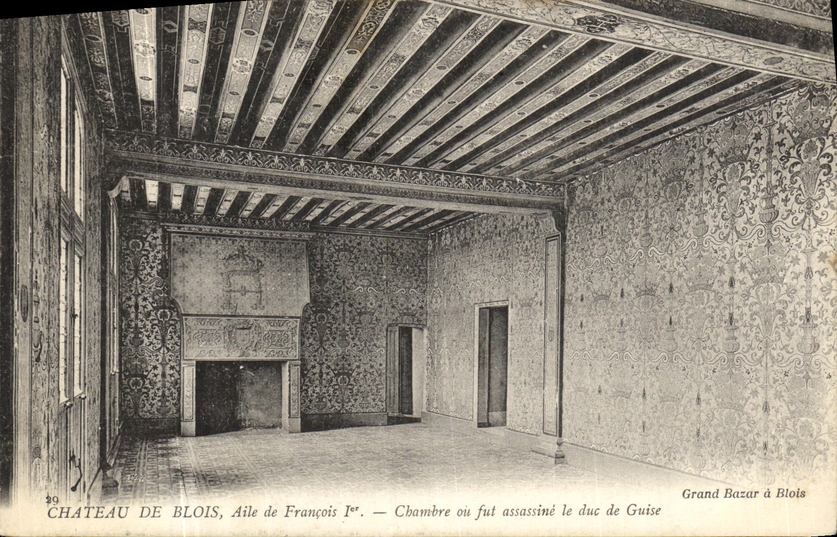 Château de Blois, Aile de François Ier — Chambre où fut assassiné le duc de Guise — Grand Bazar à Blois