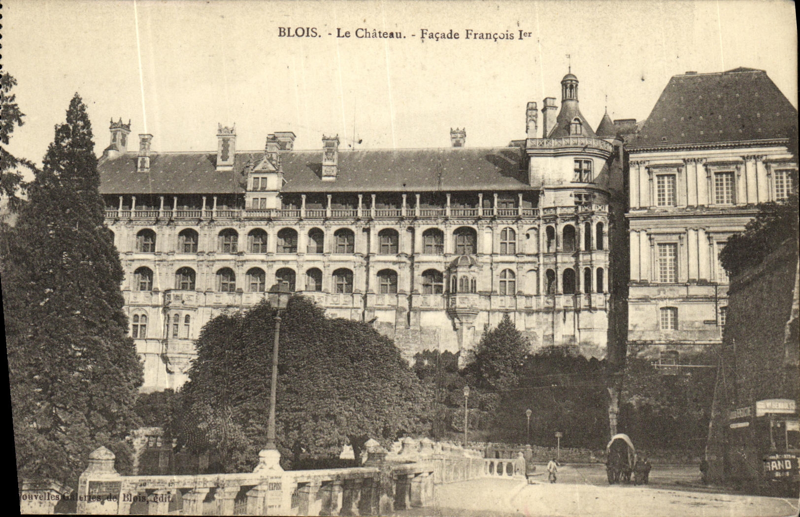 Blois - Le Château - Façade François Ier — Nouvelles Galeries de Blois, édit.