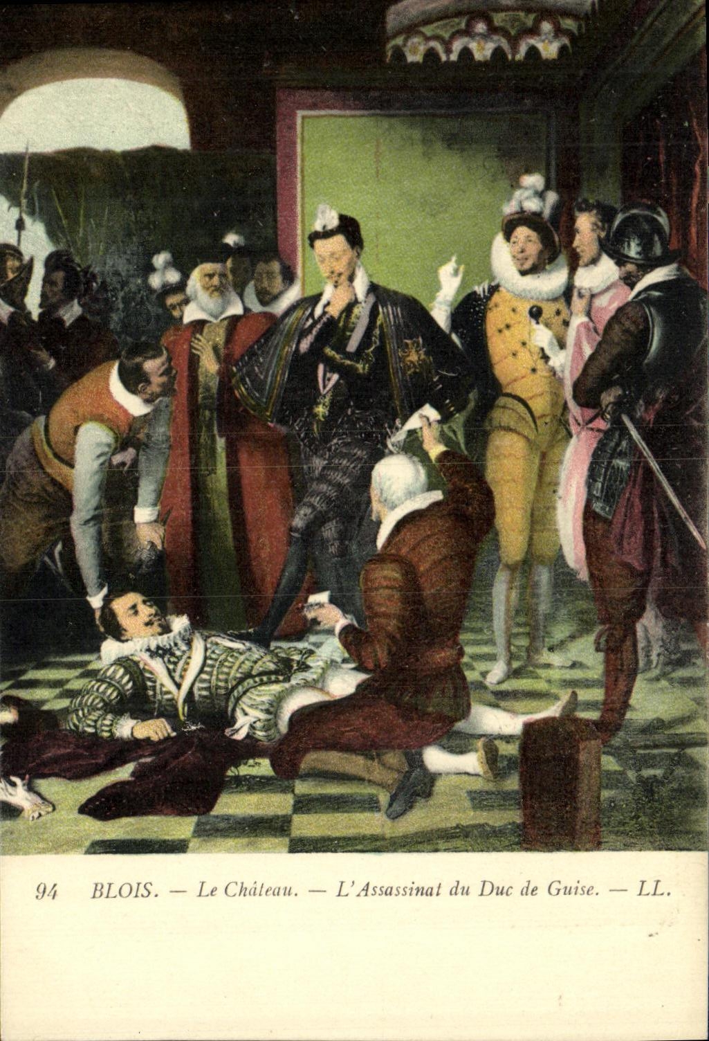 Blois — Le Château — L'Assassinat du Duc de Guise — LL.