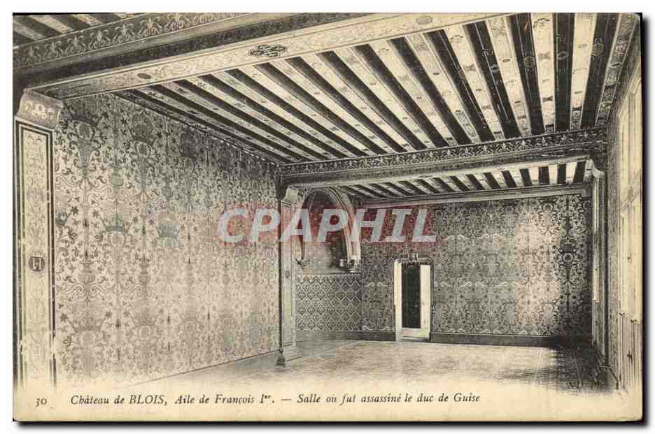 Château de BLOIS, Aile de François Ier — Salle où fut assassiné le duc de Guise