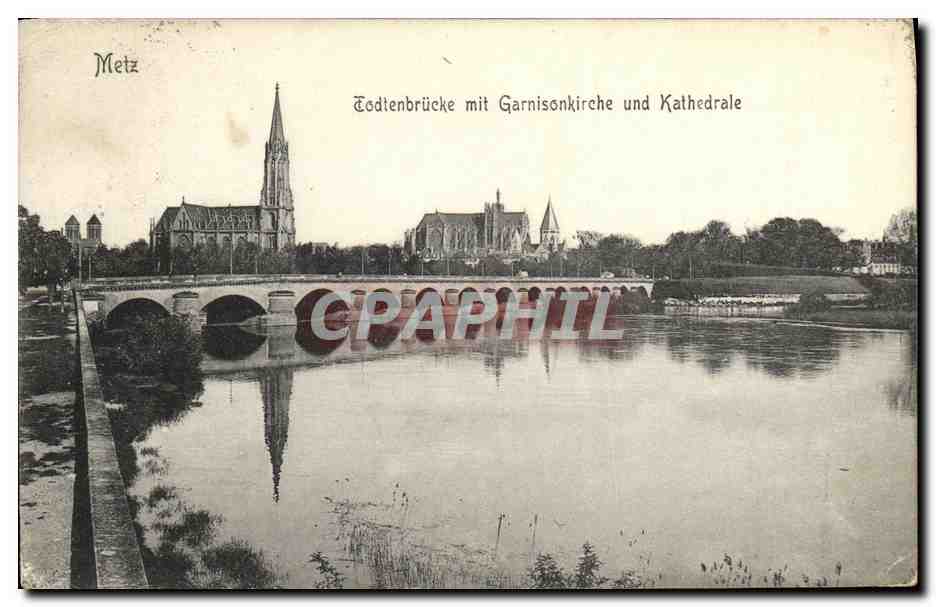 CPA Metz Todtenbruke mit Garnisonkirche und Kathedrale