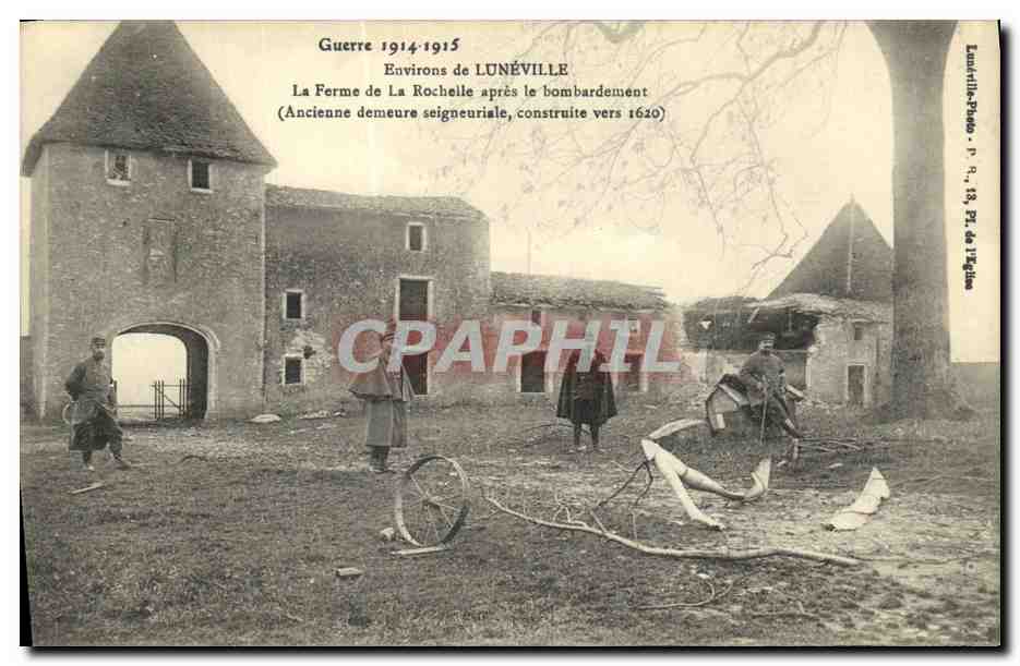 Lunéville - La Ferme de La Rochelle après le bombardement — Ancienne demeure seigneuriale, construite vers 1620 — Lunéville-Photo, P. 9, 13, Pl. de l'Église