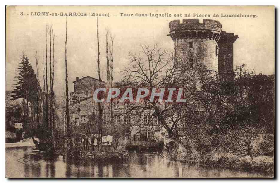 CPA Ligny en Barrois Tour dans laquelle est ne Pierre de Luxembourg