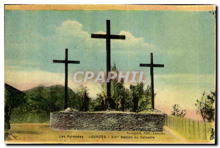 Les Pyrénées - Lourdes - XIIIe Station du Calvaire — Sireygeol, Edit. Lourdes