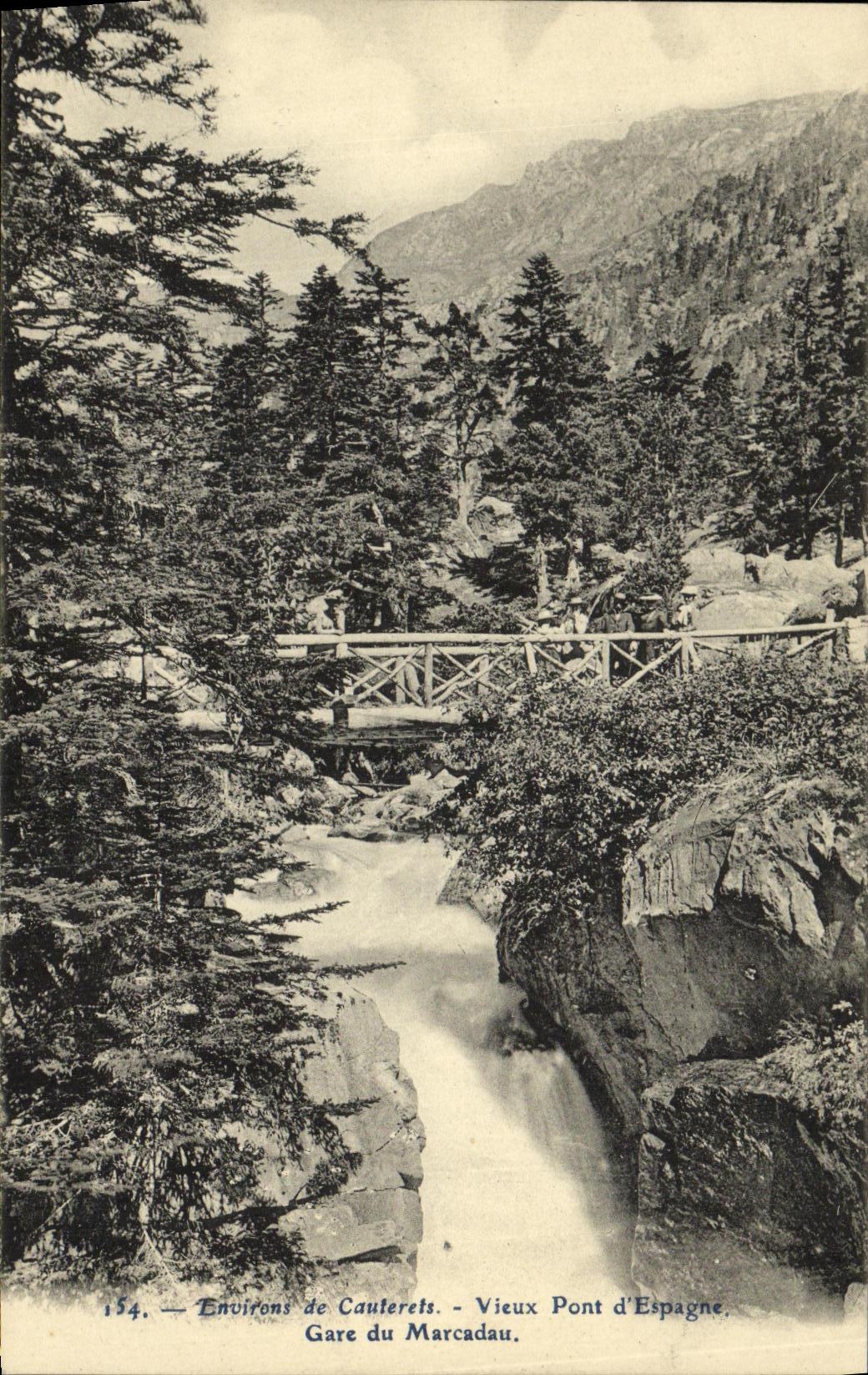 Environs de Cauterets — Vieux Pont d'Espagne, Gare du Marcadau — n°154