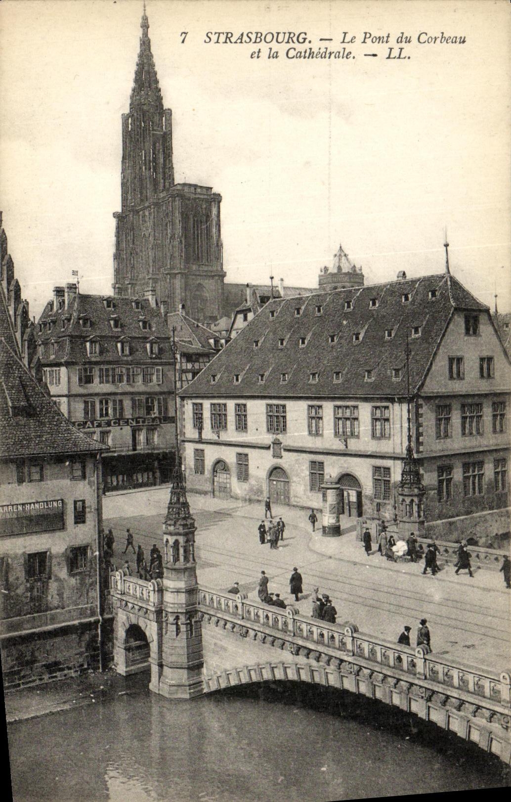 Strasbourg — Le Pont du Corbeau et la Cathédrale — LL. — Éditeur LL.