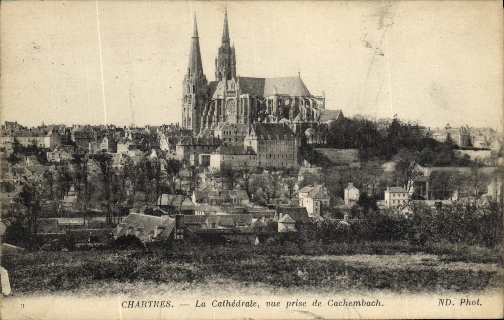 Chartres — La Cathédrale, vue prise de Cachembach — ND. Phot.