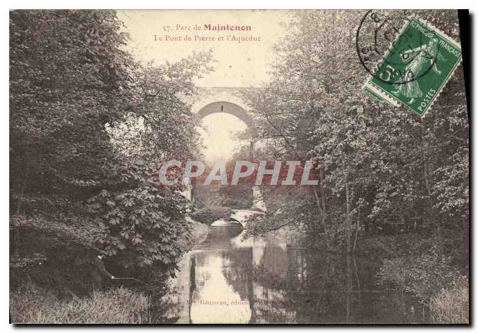 Parc de Maintenon — Le Pont de Pierre et l'Aqueduc — éditeur Rousseau