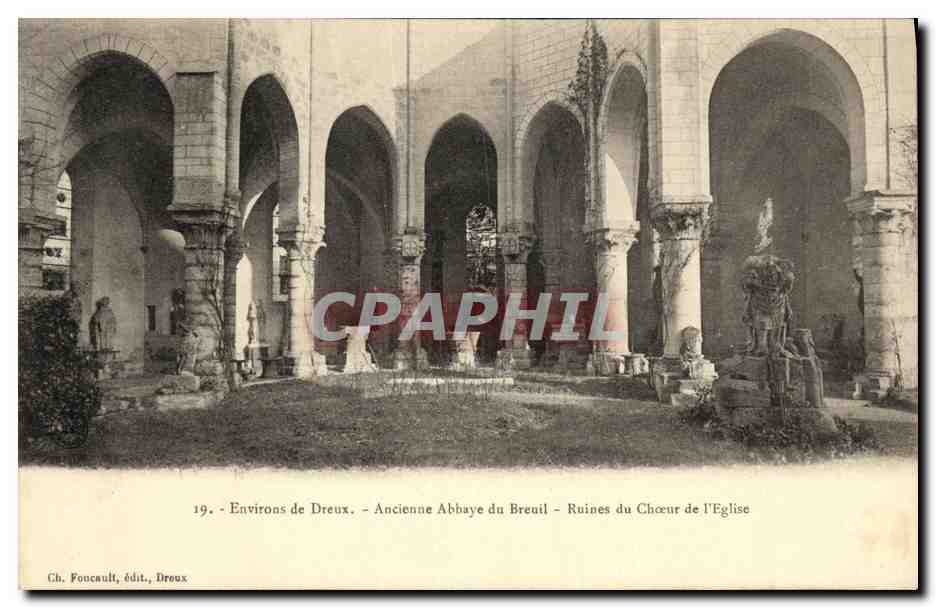 Ruines du Chœur de l'Église - Ancienne Abbaye du Breuil - Environs de Dreux — Ch. Foucault, édit. Dreux