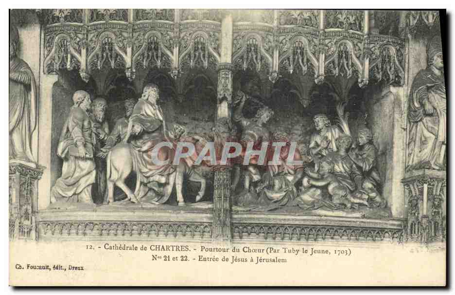 Cathédrale de Chartres — Poutre du Chœur (Par Tuby le Jeune, 1703) — Entrée de Jésus à Jérusalem — Cb. Foucault, édit., Dreux