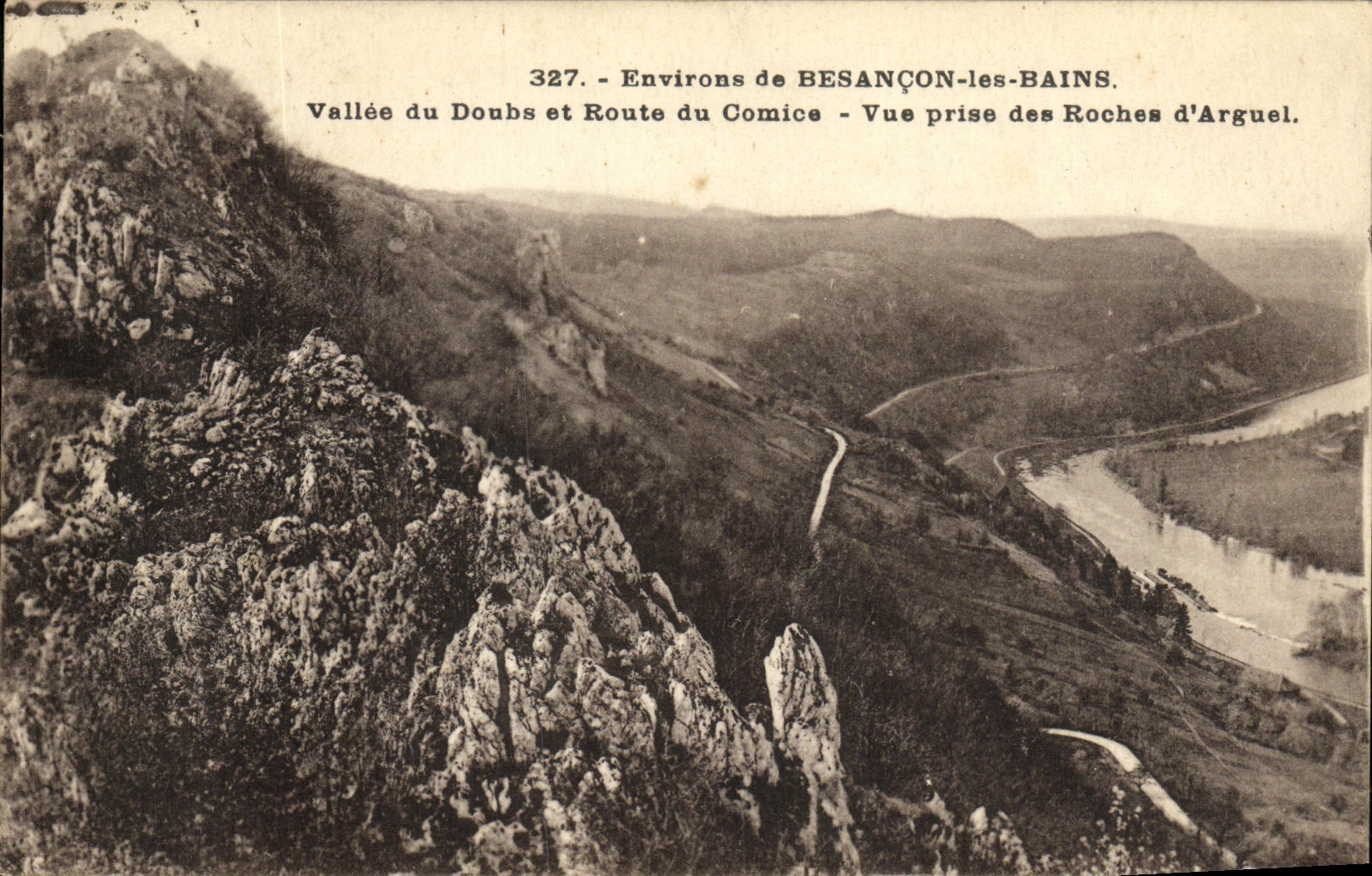 Environs de Besançon-les-Bains — Vallée du Doubs et Route du Comice — Vue prise des Roches d'Arguel — n° 327