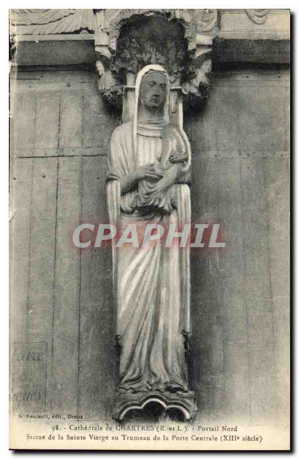 CPA Chartres Cathedrale Portail Nord Statue de la Sainte Vierge au Trumeau de la porte centrale