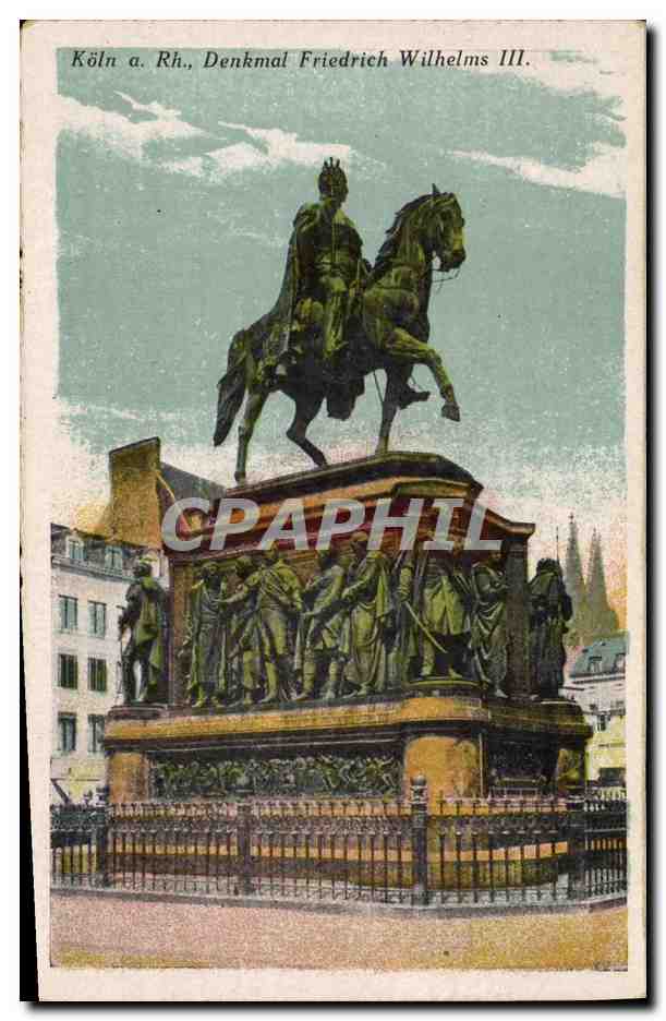 CPA Koln am Rhein Denkmal Friedrich Wilhelms III