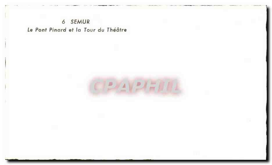 Semur — Le Pont Pinard et la Tour du Théâtre — CPAPHIL — Rückseite