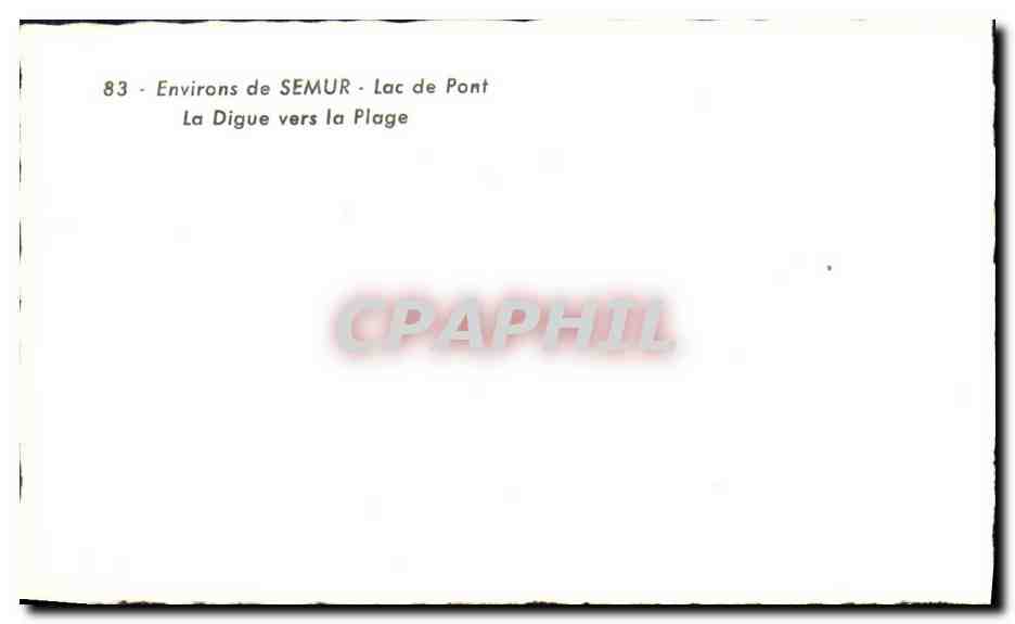 Lac de Pont — Digue vers la Plage — Environ de SEMUR — Série 83 — Rückseite