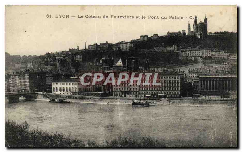 LYON — Le Goteau de Fourvière et le Pont du Palais — C.B.