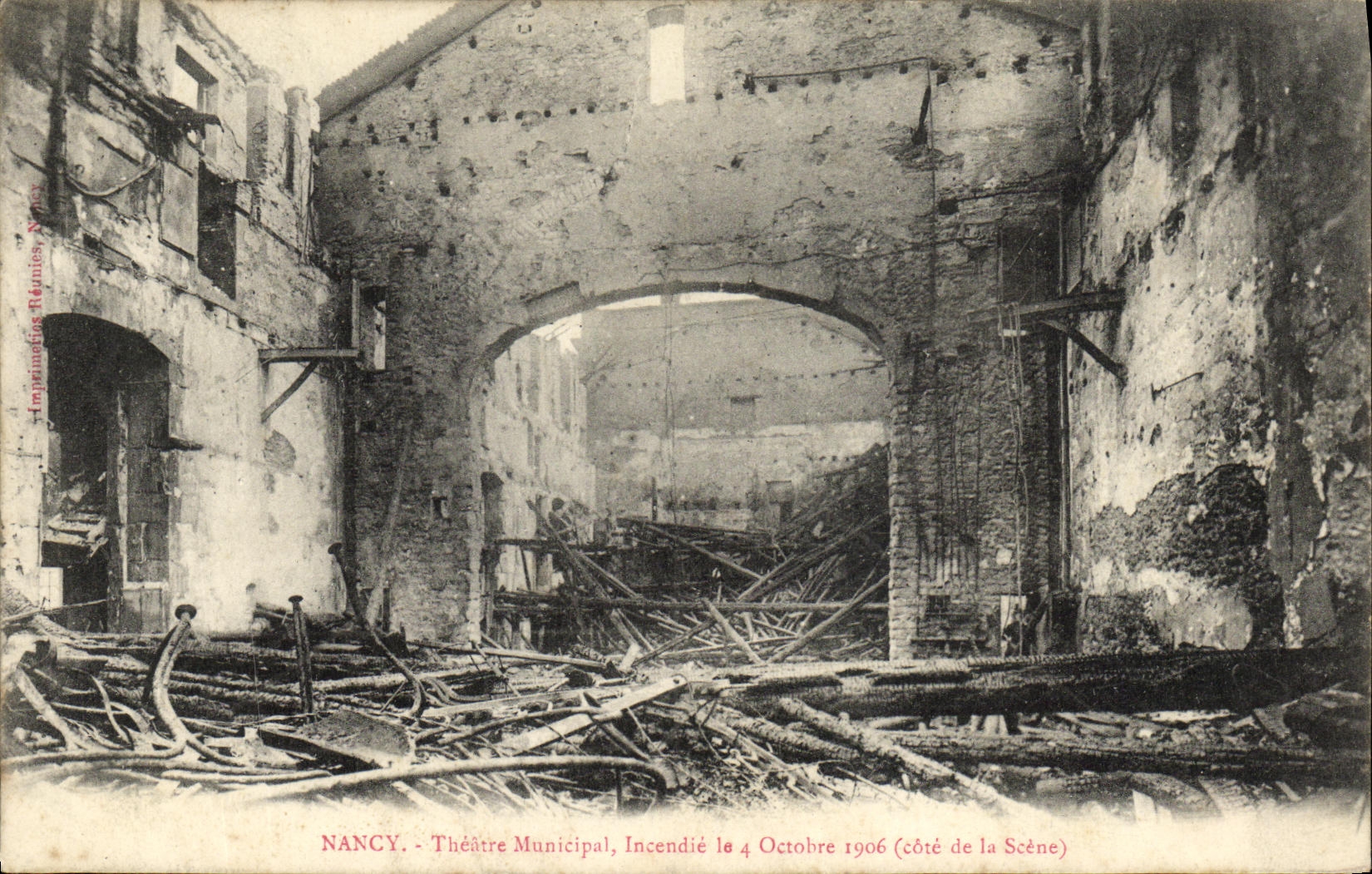 NANCY - Théâtre Municipal, Incendié le 4 Octobre 1906 (côté de la Scène) — Imprimeries Réunies, N° non visible