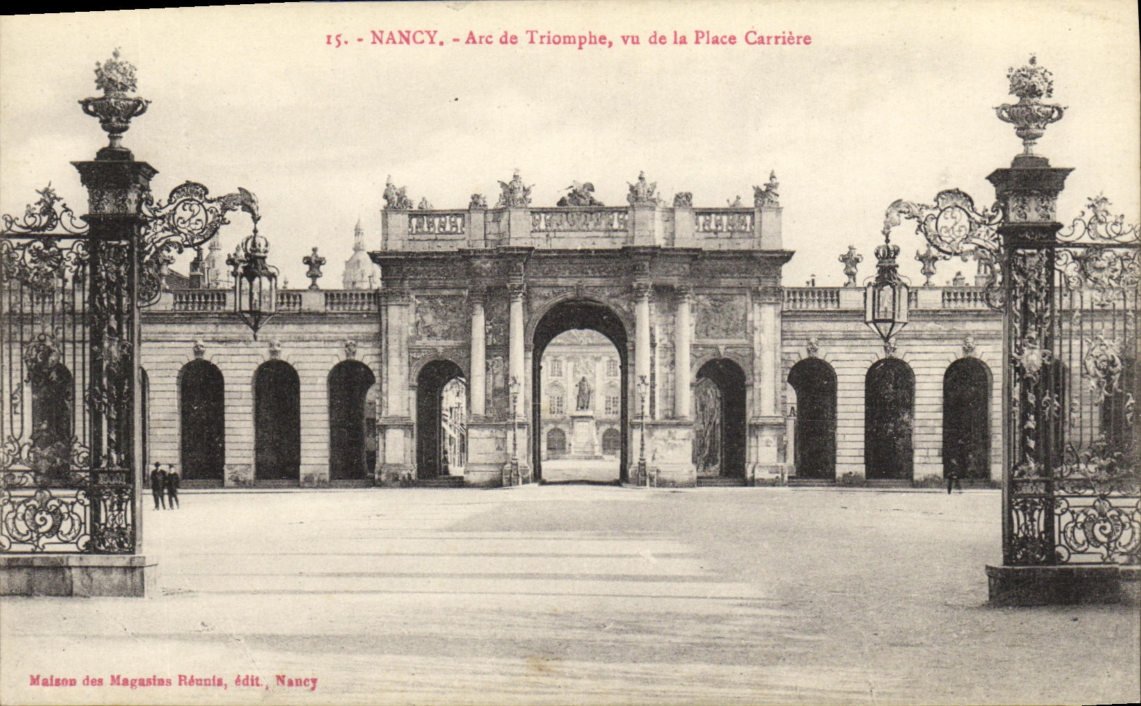 Nancy — Arc de Triomphe viewed from Place Carrière — Maison des Magasins Réunis, pub. Nancy, no. 15