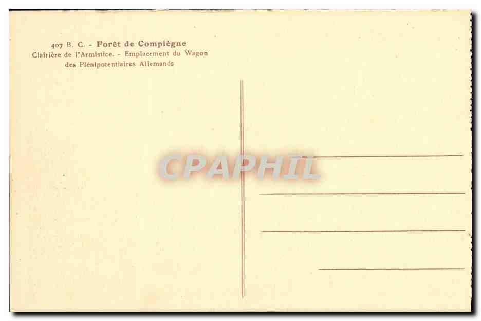 CPA Foret de Compiegne Clairiere de l Armistice Emplacement du Wagon Militaria — Verso