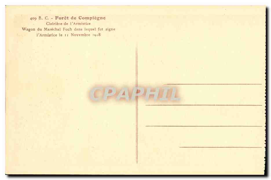 CPA Foret de Compiegne Clairiere de l Armistice Wagon du Marechal fouch dans lequel fut signe l armistice Militaria — Verso