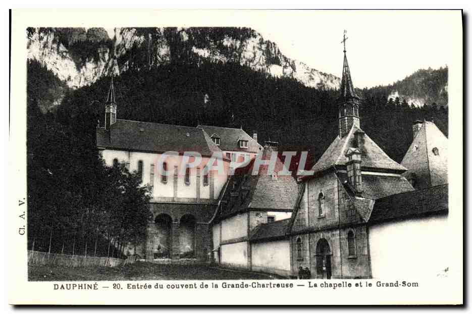 Dauphiné — Entrée du couvent de la Grande-Chartreuse — La chapelle et le Grand-Som — CI.A.V. n°20