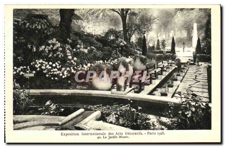 CPA Exposition Internationale des Arts Decoratifs Paris Le Jardin Moser