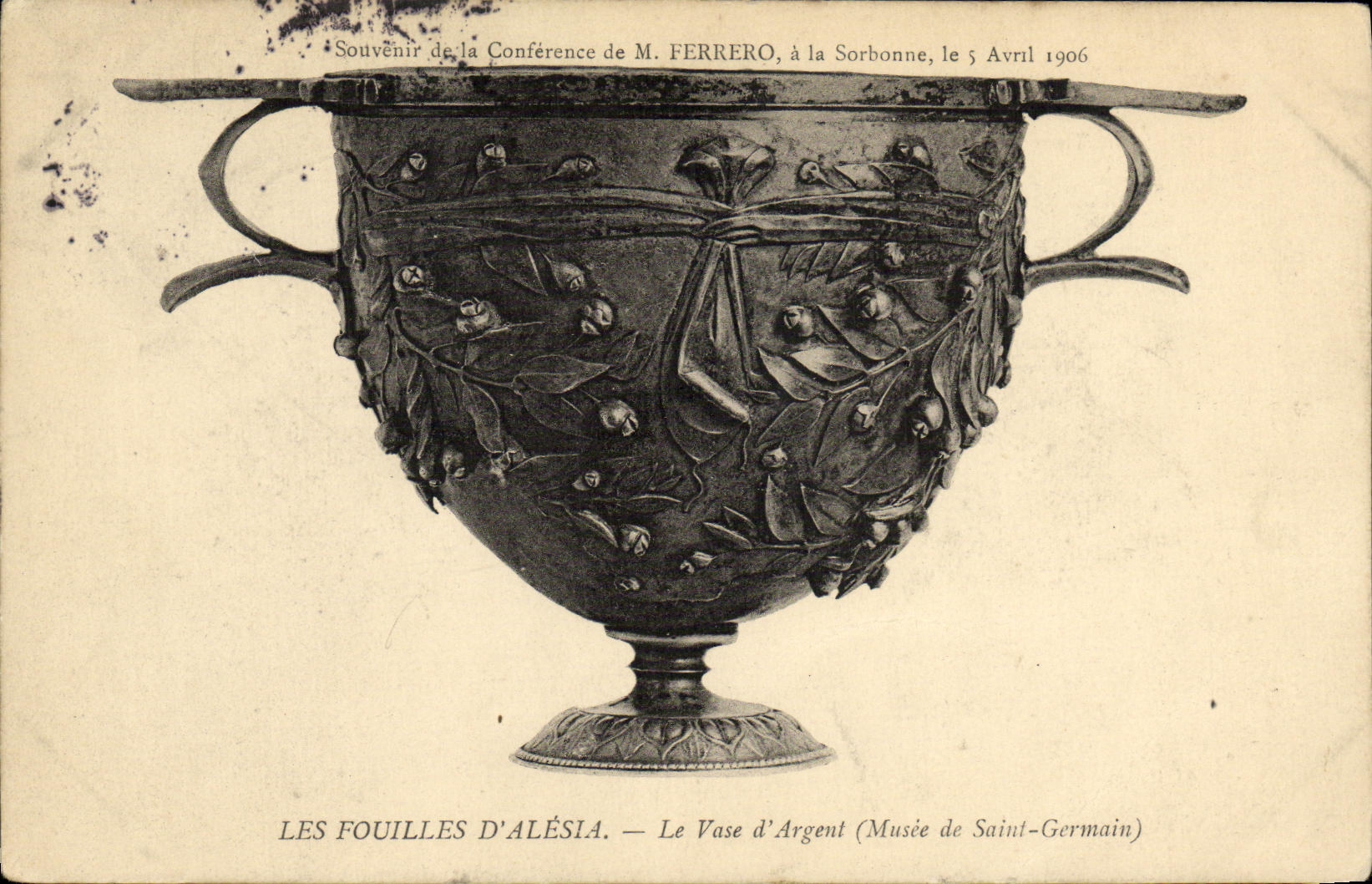 Les Fouilles d'Alésia — Le Vase d'Argent (Musée de Saint-Germain) — Souvenir de la Conférence de M. Ferrero à la Sorbonne, le 5 Avril 1906