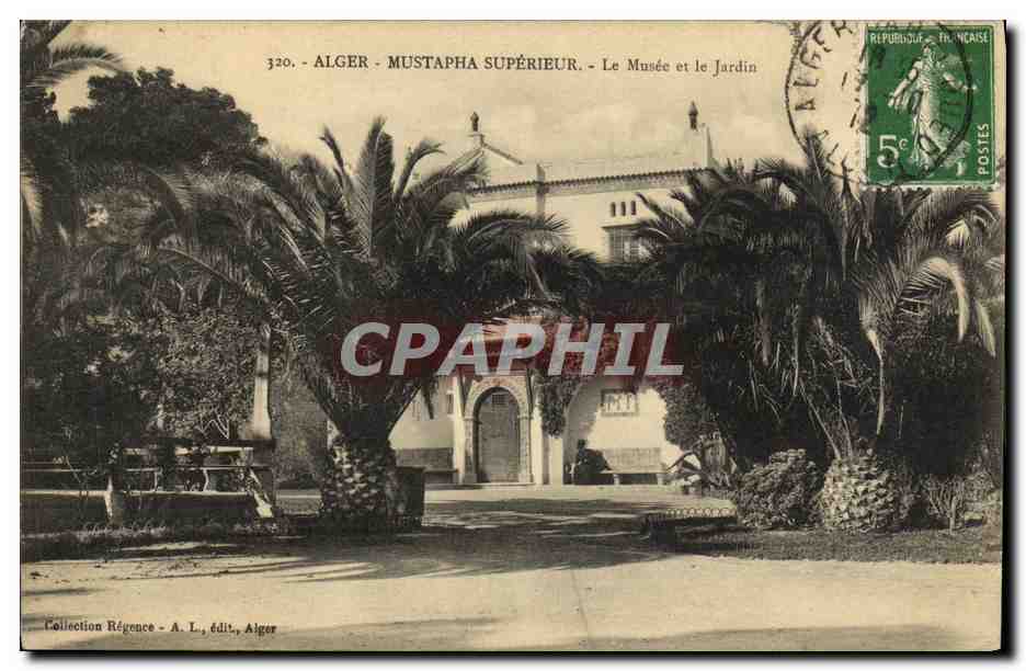Alger - Mustapha Supérieur - Le Musée et le Jardin — Collection Régence, édit. Alger, n° 320