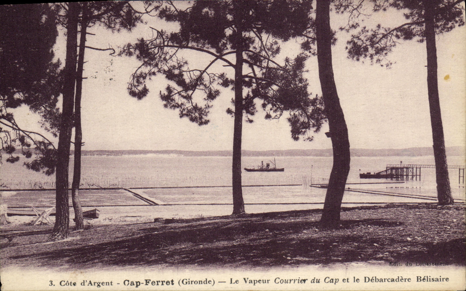 Côte d'Argent - Cap-Ferret (Gironde) — Le Vapeur Courrier du Cap et le Débarcadère Bélisaire — Éd. du Louesecmène