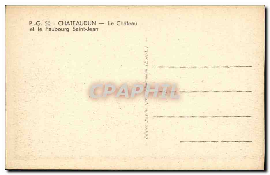Châteaudun — Le Château et le Faubourg Saint-Jean — Edition Pay-Neuver (E.-et-L.) — Rückseite