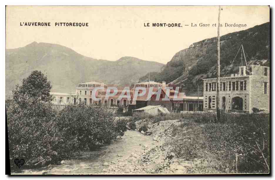 Le Mont-Dore — La Gare et la Dordogne — L'Auvergne pittoresque