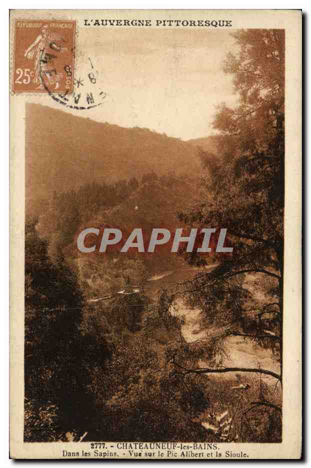 Châteauneuf-les-Bains — Vue sur le Pic Alibert et la Sioule — L'Auvergne Pittoresque, n°2777