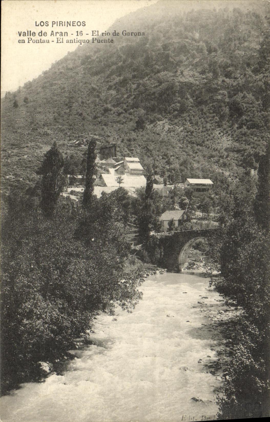 CPA Los Pirineos Valle de Aran El rio de Gurona en Pontau El antiquo Puente
