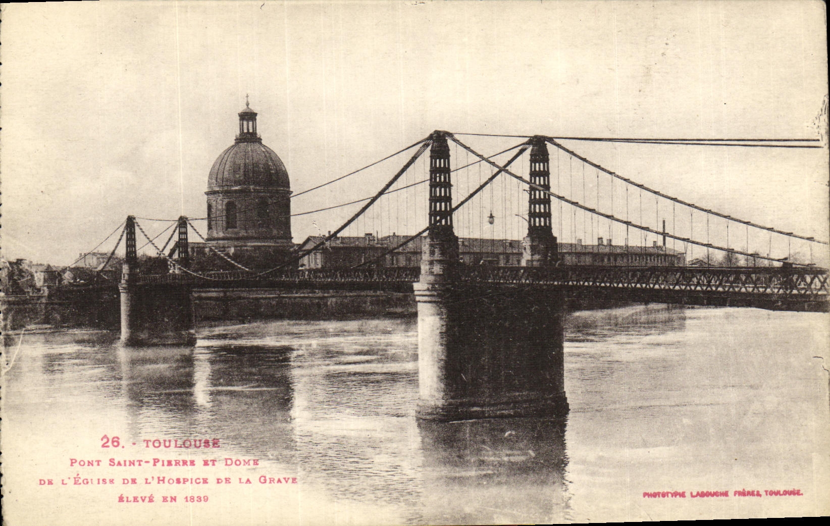 Pont Saint-Pierre et Dôme de l'Église de l'Hospice de la Grave — Toulouse — Phototype Labouche Frères