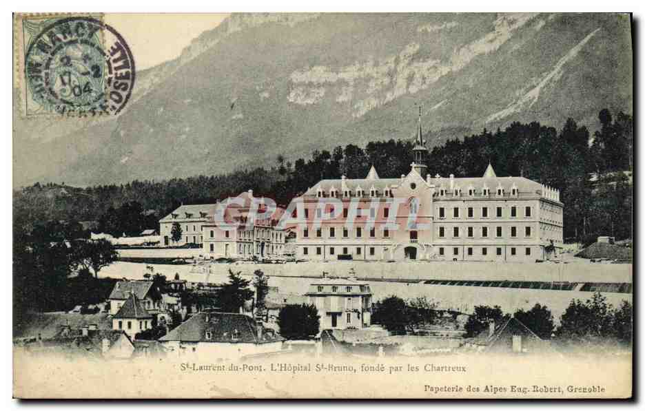 St-Laurent-du-Pont — L'Hôpital St-Bruno fondé par les Chartreux — Papeterie des Alpes Eug. Robert, Grenoble