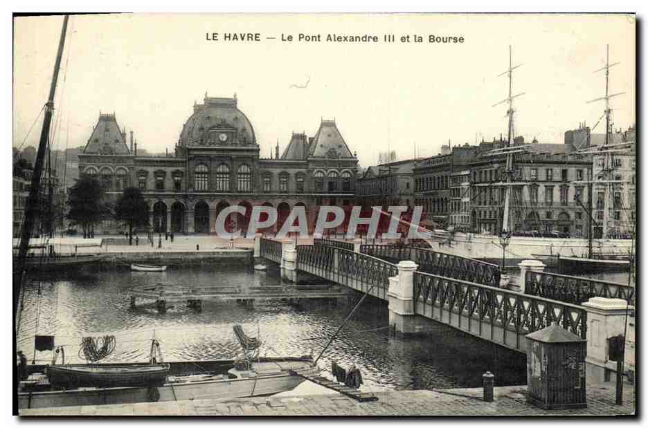CPA Le Havre Le Pont Alexandre Ill et la Bourse Bateau Voilier 