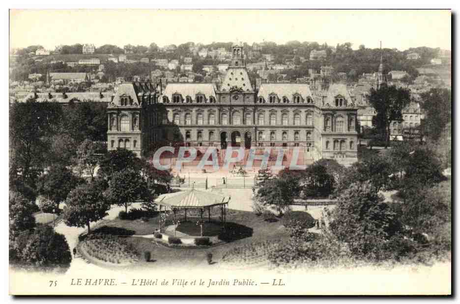 CPA Le Havre L Hotel de Ville et le Jardin Public