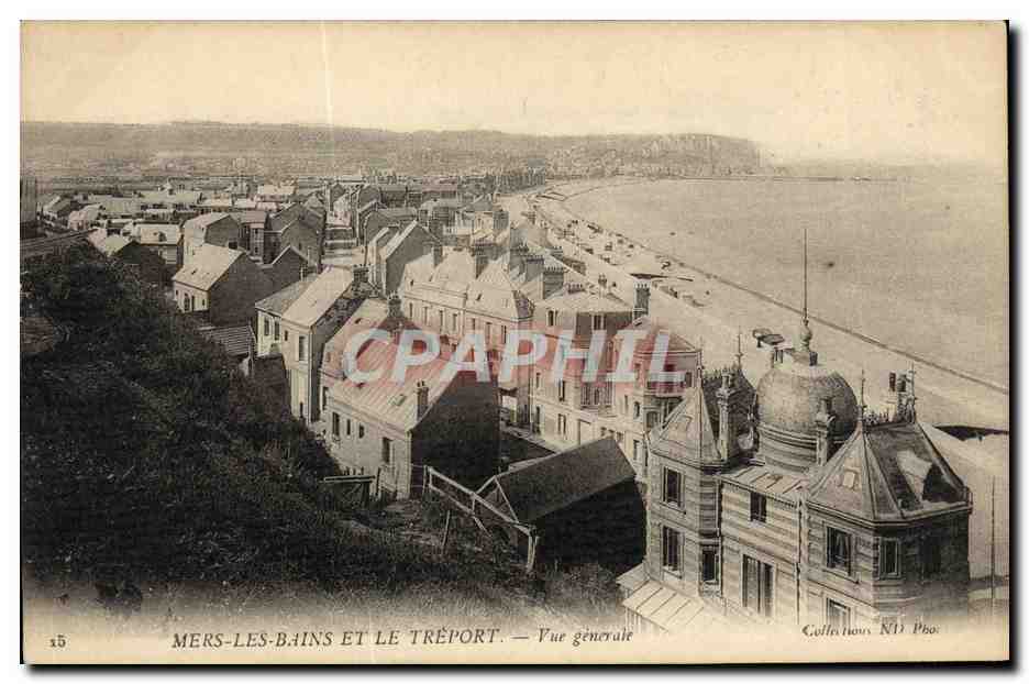 CPA Le Treport Mers Les Bains Et Le Vue Generale