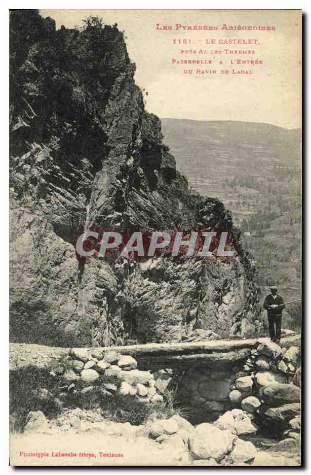 Les Pyrénées Ariégeoises — Le Castelet, près Les-Thermes, à l'entrée du ravine de Lagal — Phototypie Labeneche frères, Toulouse