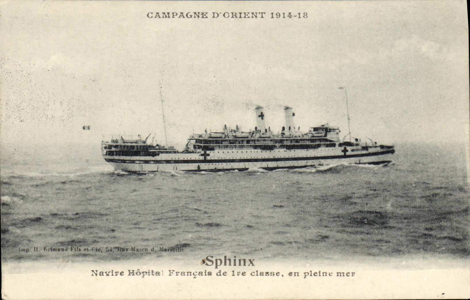Navire Hôpital Sphinx — Campagne d'Orient 1914-18 — Imp. H. Grimaud Fils, Marseille