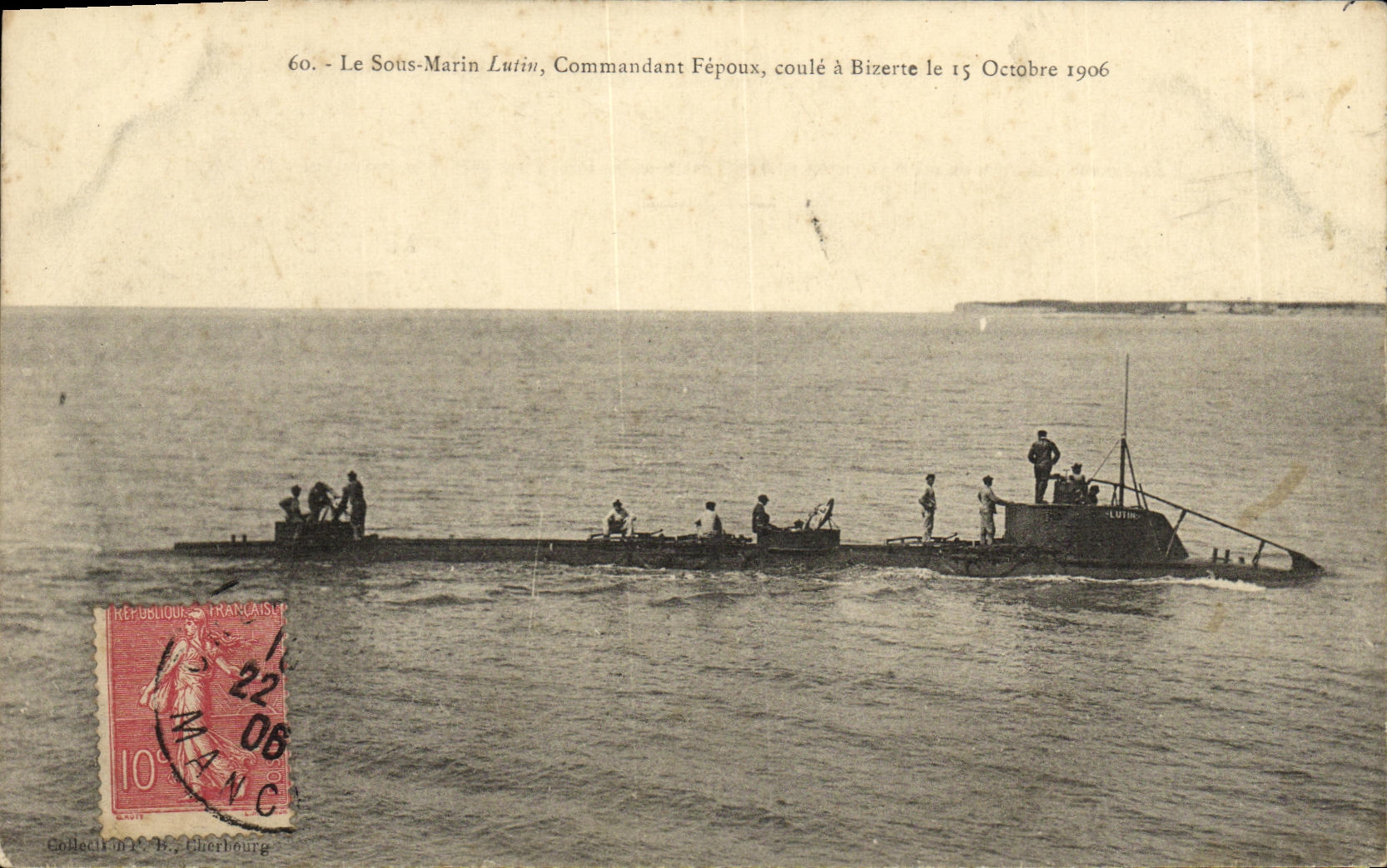 Le Sous-Marin Lutin, Commandant Fépoux, coulé à Bizerte le 15 Octobre 1906 — Collection J.F.M. — N° 60