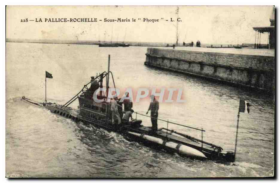 La Pallice-Rochelle — Sous-Marin le "Phoque" — L. C. n°228