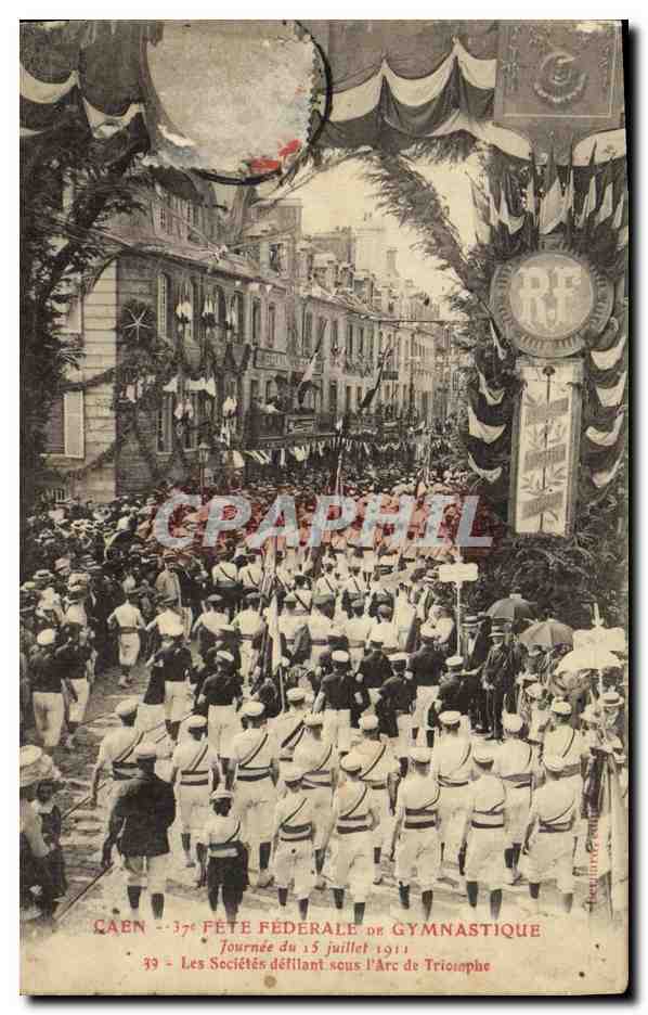 CPA Caen Fete Federale De Gymnastique Journee du 15 juillet 1911 Les societes defilant sous l arc de triomphe