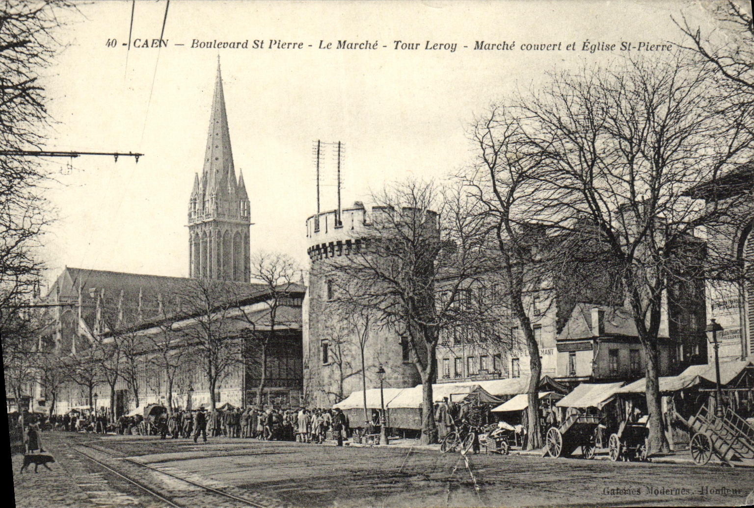 Caen — Boulevard St Pierre — Le Marché — Tour Leroy — Marché couvert et Église St-Pierre — Gatoires Modernes, Honfleur