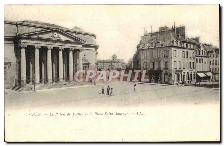 Caen — Le Palais de Justice et la Place Saint Sauveur — LL.