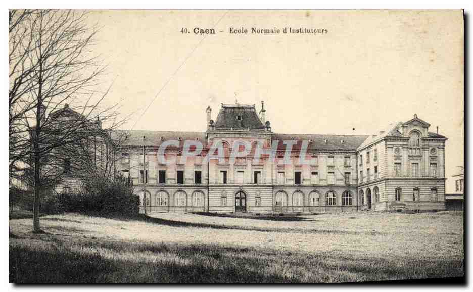 CPA Caen L Ecole Normale d Instituteurs