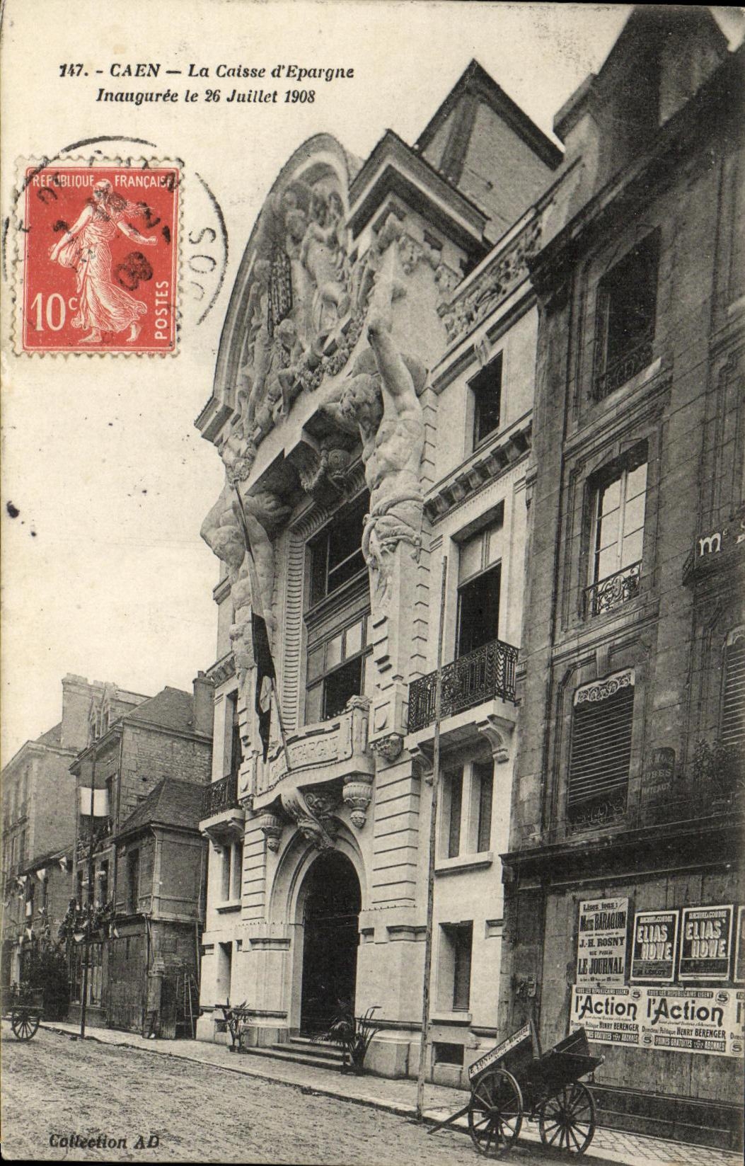 Caen — La Caisse d'Epargne — inaugurée le 26 juillet 1908 — éditeur Collection AD, n° 147